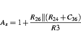 \begin{displaymath}
A_{s}=1+\frac{R_{26}\Vert(R_{24}+C_{36})}{R3}\end{displaymath}