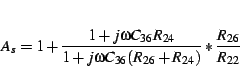 \begin{displaymath}
A_{s}=1+\frac{1+j\omega C_{36}R_{24}}{1+j\omega C_{36}(R_{26}+R_{24})}*\frac{R_{26}}{R_{22}}\end{displaymath}