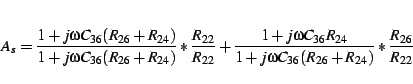 \begin{displaymath}
A_{s}=\frac{1+j\omega C_{36}(R_{26}+R_{24})}{1+j\omega C_{36...
...}R_{24}}{1+j\omega C_{36}(R_{26}+R_{24})}*\frac{R_{26}}{R_{22}}\end{displaymath}